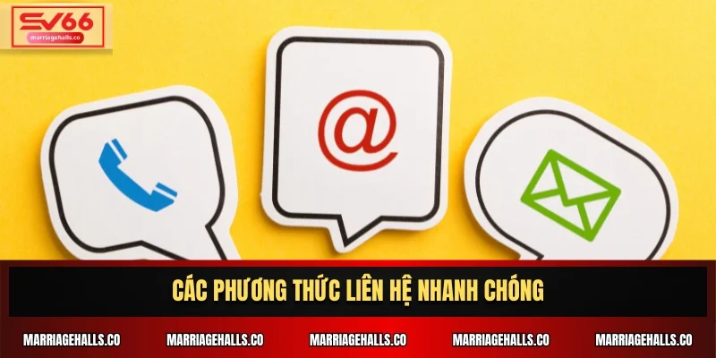 Các phương thức liên hệ nhanh chóng