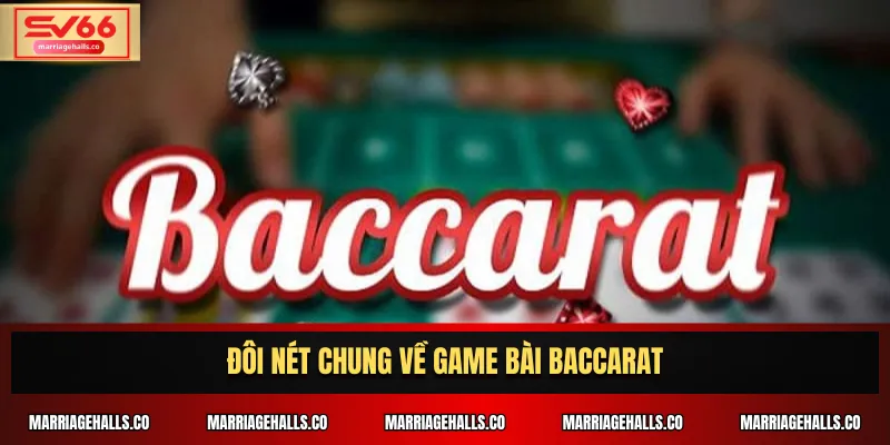 Đôi nét chung về game bài Baccarat
