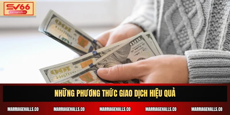 Những phương thức giao dịch hiệu quả