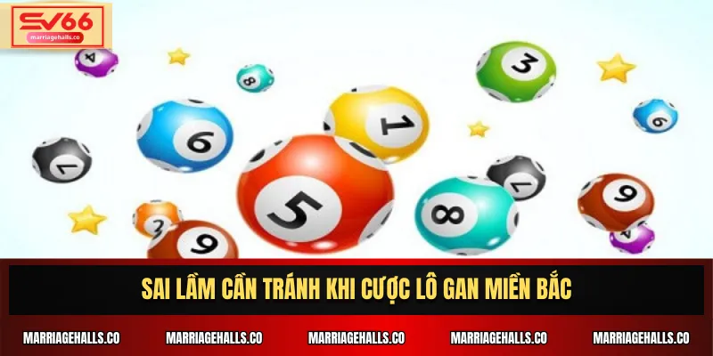 Sai lầm cần tránh khi cược lô gan miền Bắc